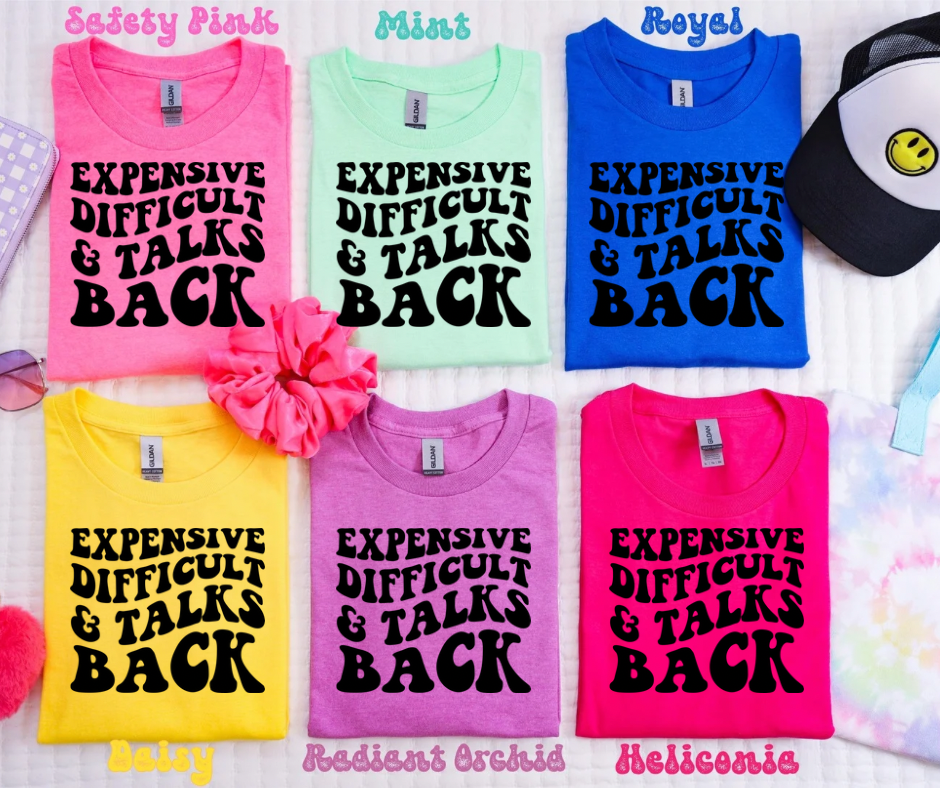 Expensive Difficult & Talks Back