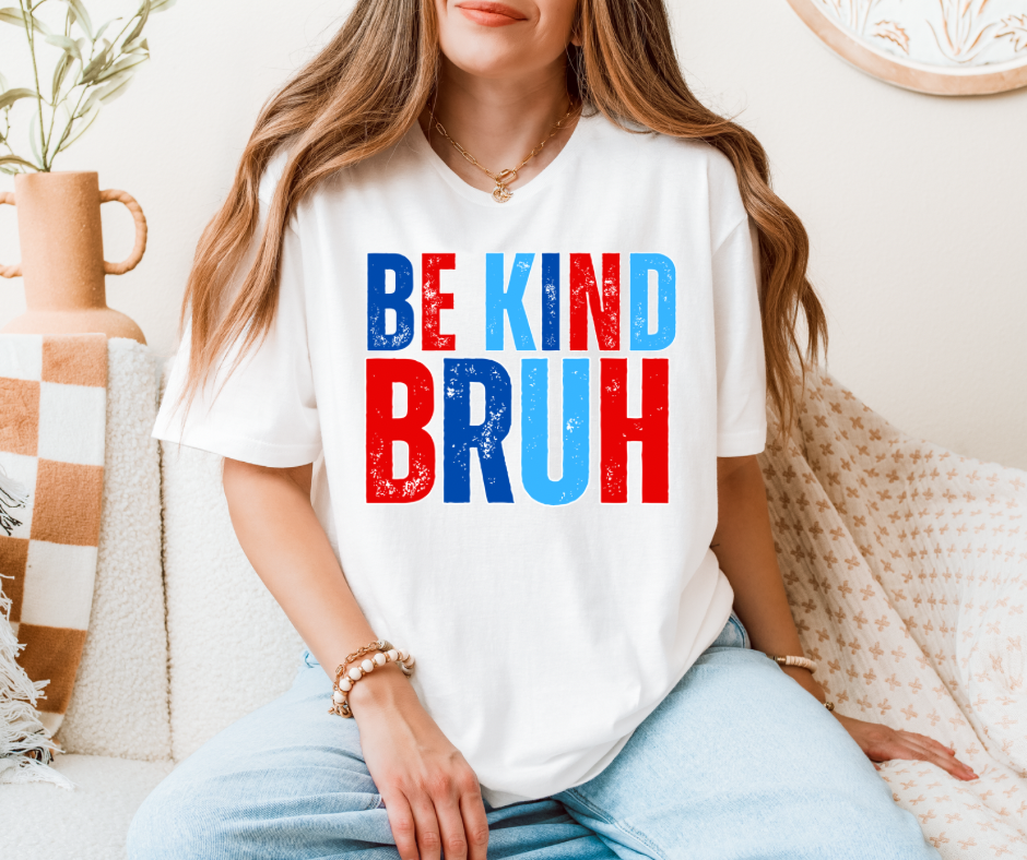 Blue & Red Be Kind Bruh
