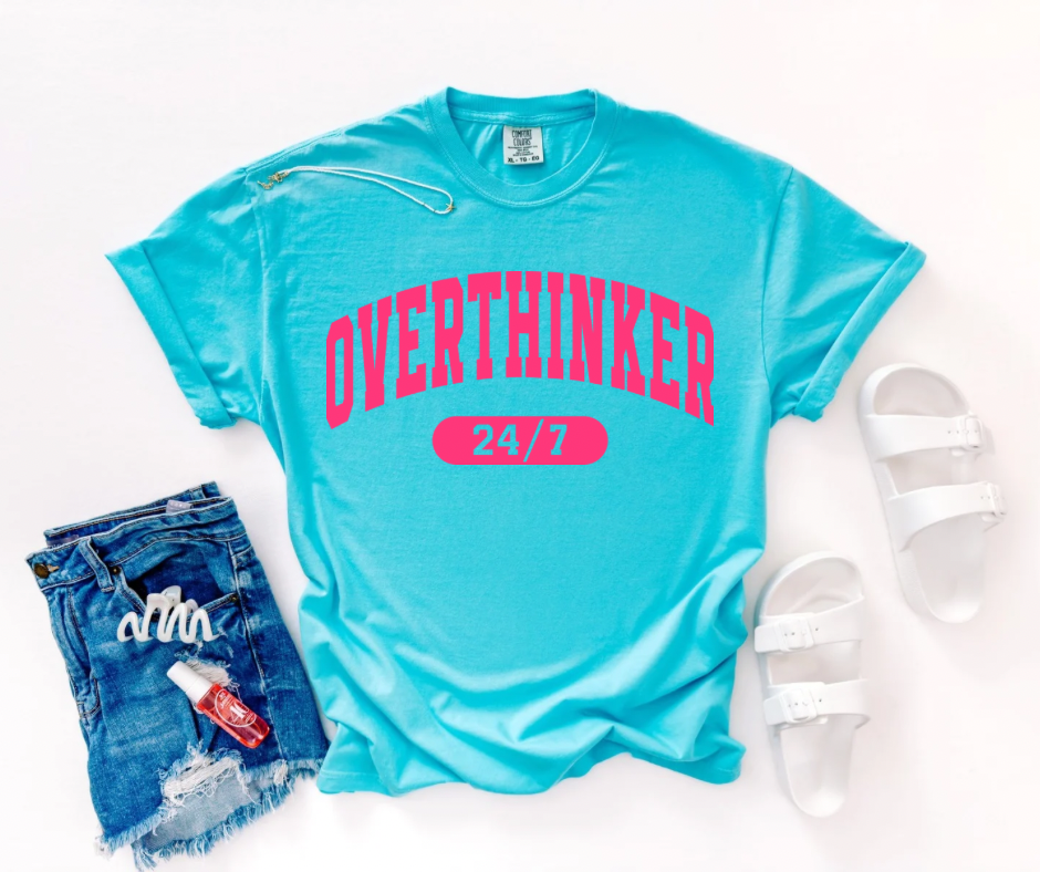 Overthinker 24/7 - Comfort Colors