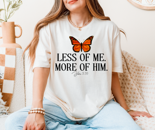 Butterfly Less Of Me More Of Him