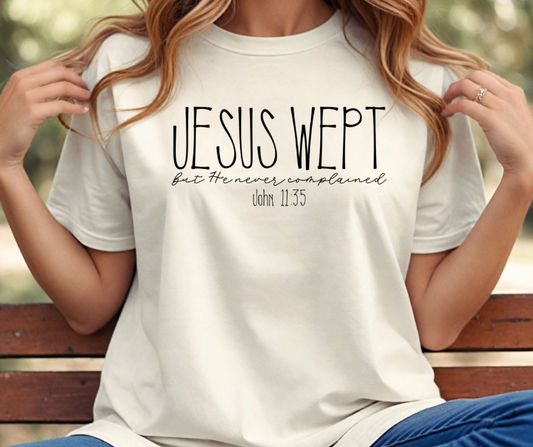 Jesus Wept But He Never Complained