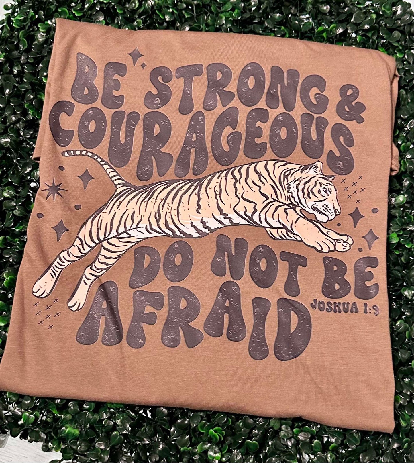 Be Strong & Courageous