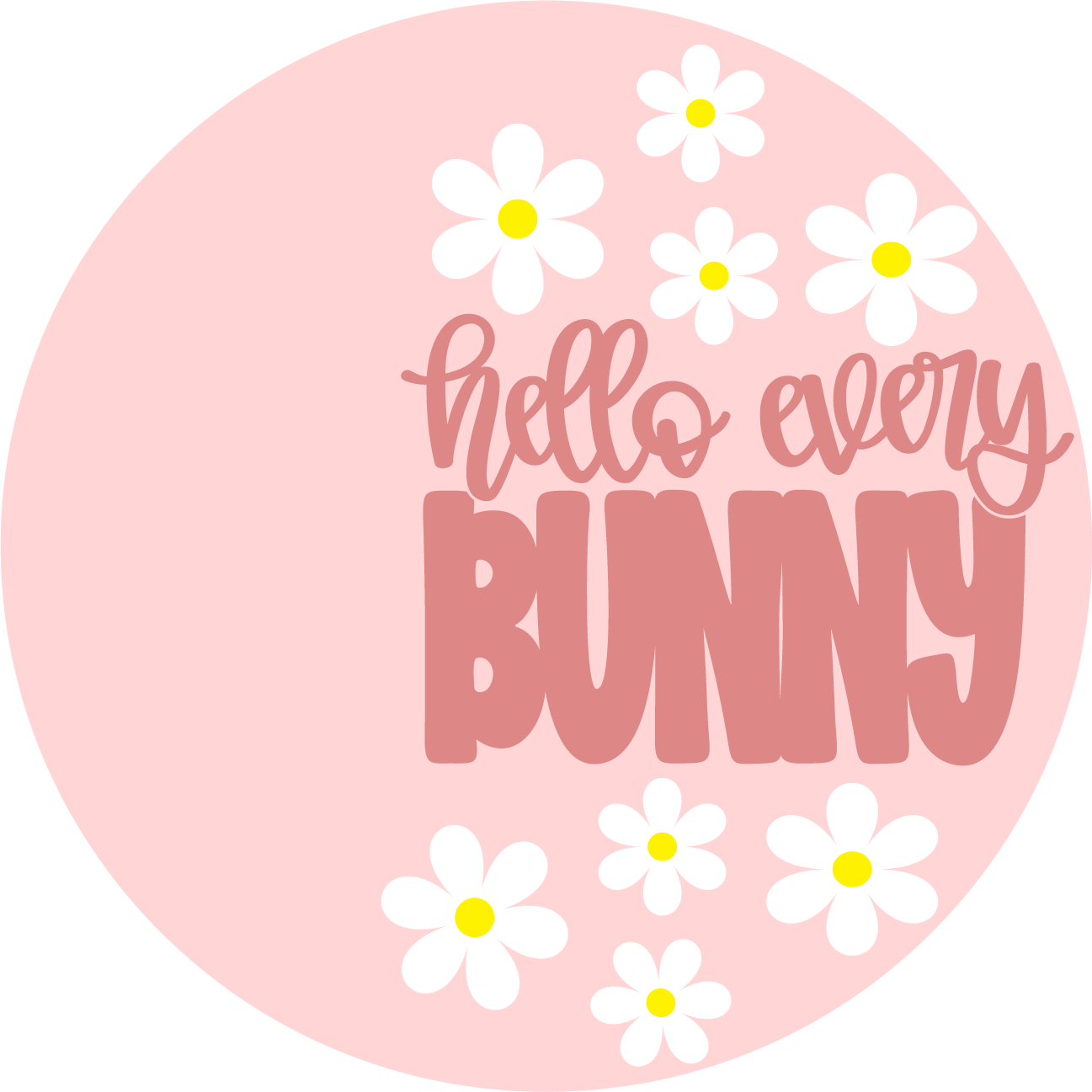18" Wood Round Hello every bunny
